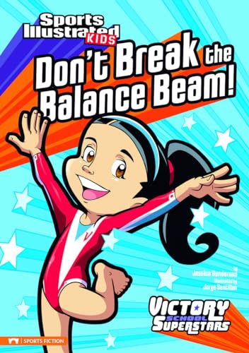 Don't Break the Balance Beam! (Sports Illustrated Kids: Victory School Superstars)